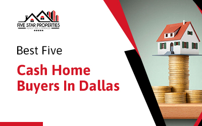 The Best Five Cash Home Buyers in Dallas